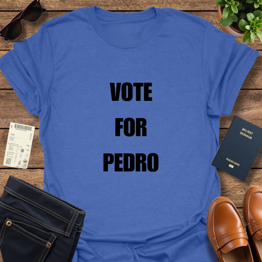 VOTE FOR PEDRO