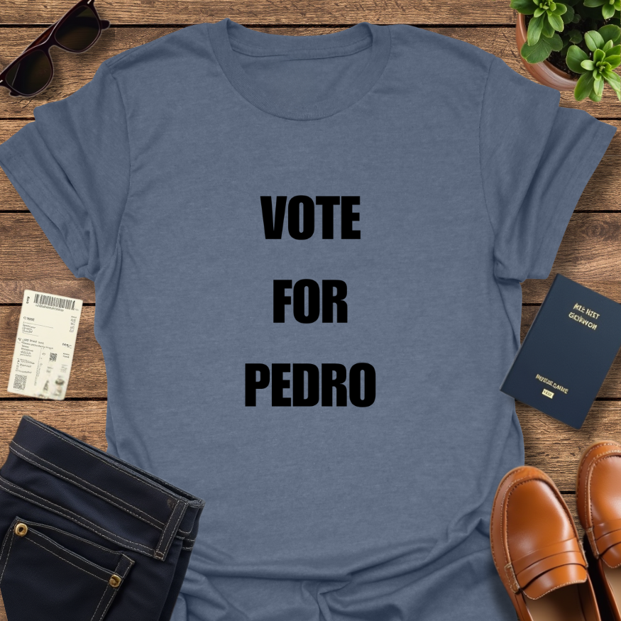 VOTE FOR PEDRO