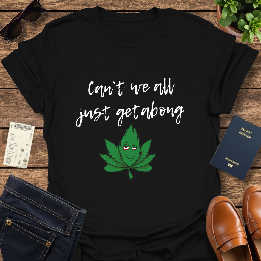CAN'T WE ALL GET A BONG