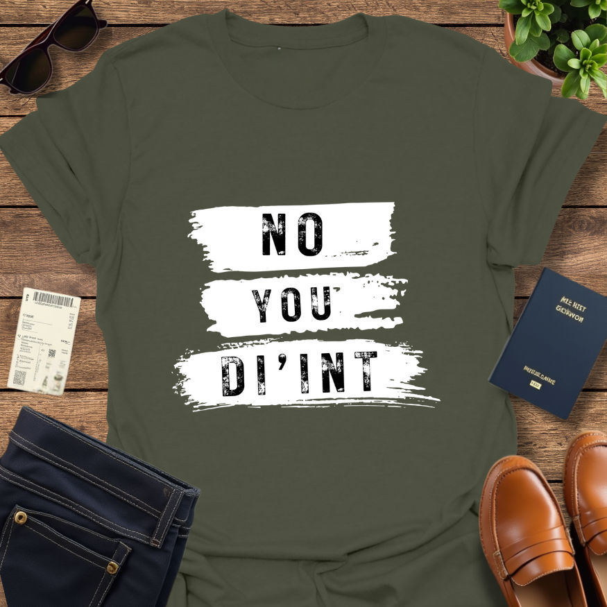 NO YOU DI'INT