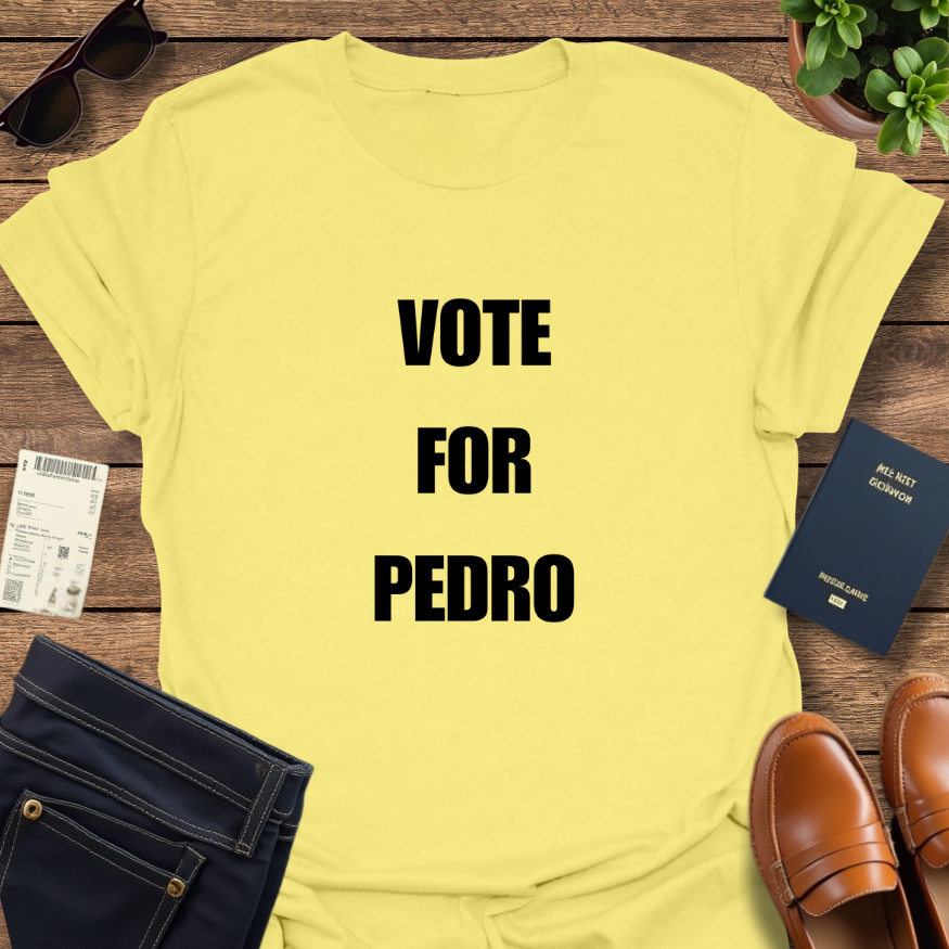 VOTE FOR PEDRO