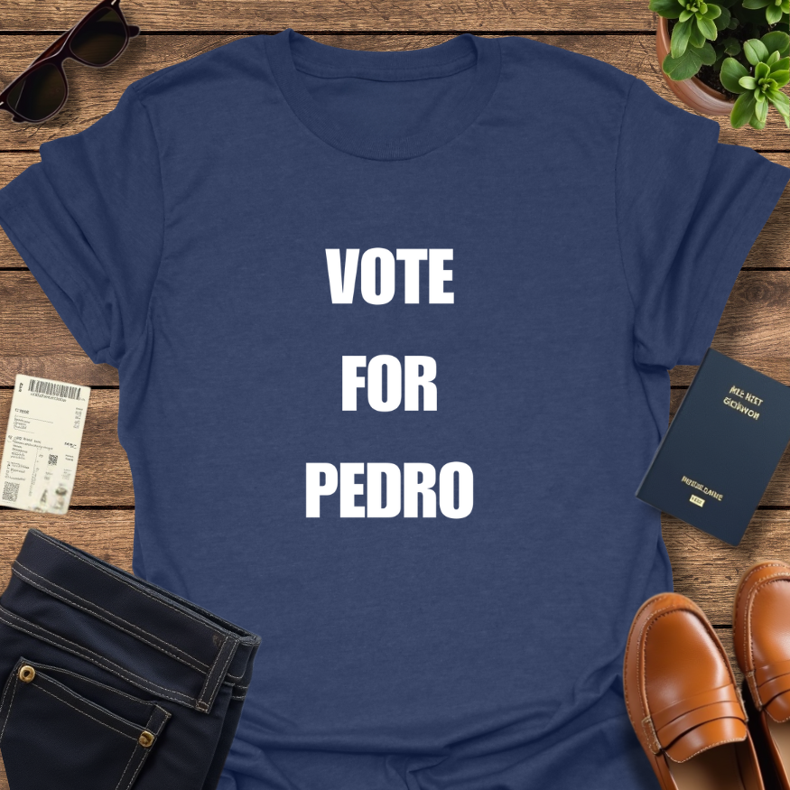 VOTE FOR PEDRO