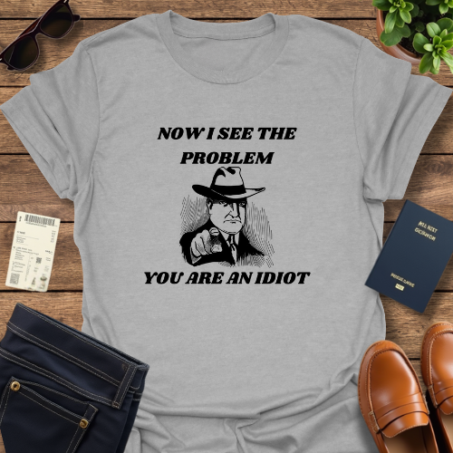YOU ARE AN IDIOT
