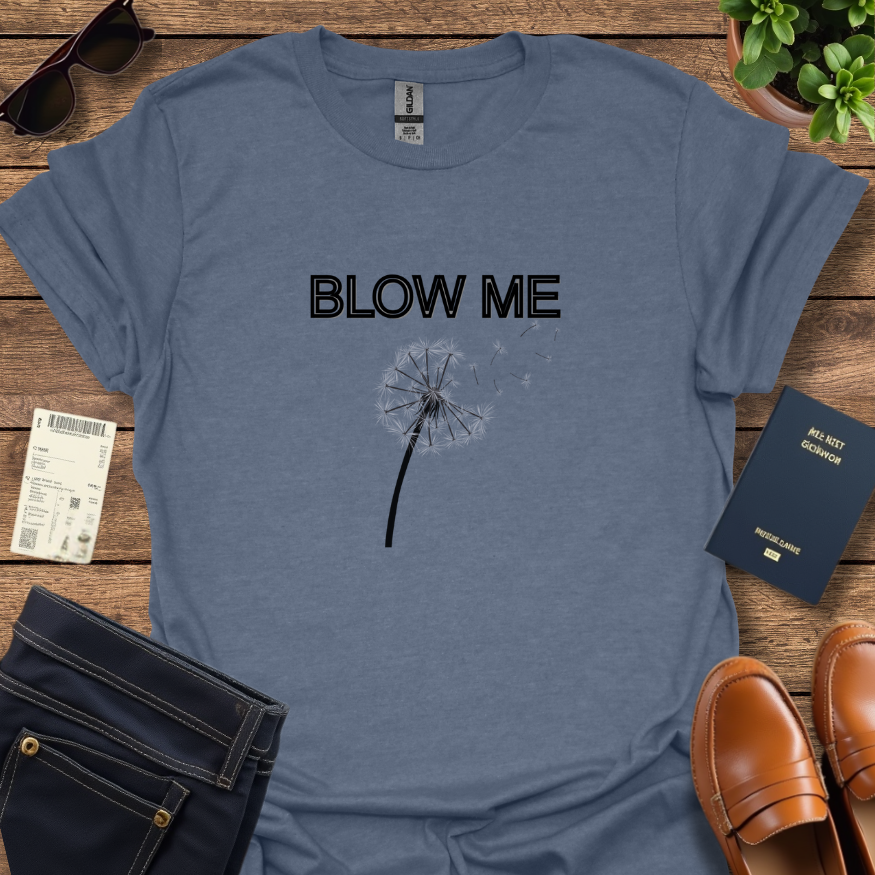 BLOW ME
