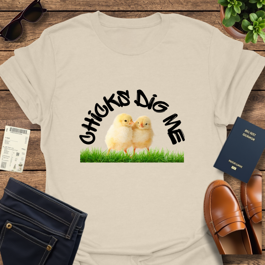 CHICKS DIG ME