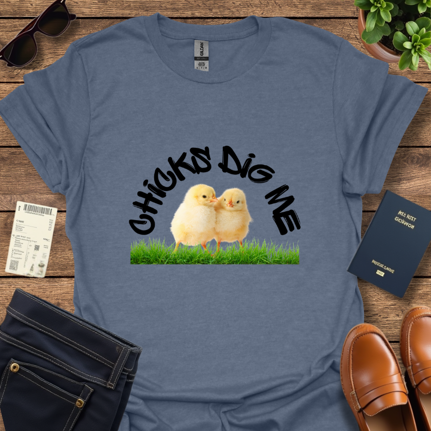 CHICKS DIG ME