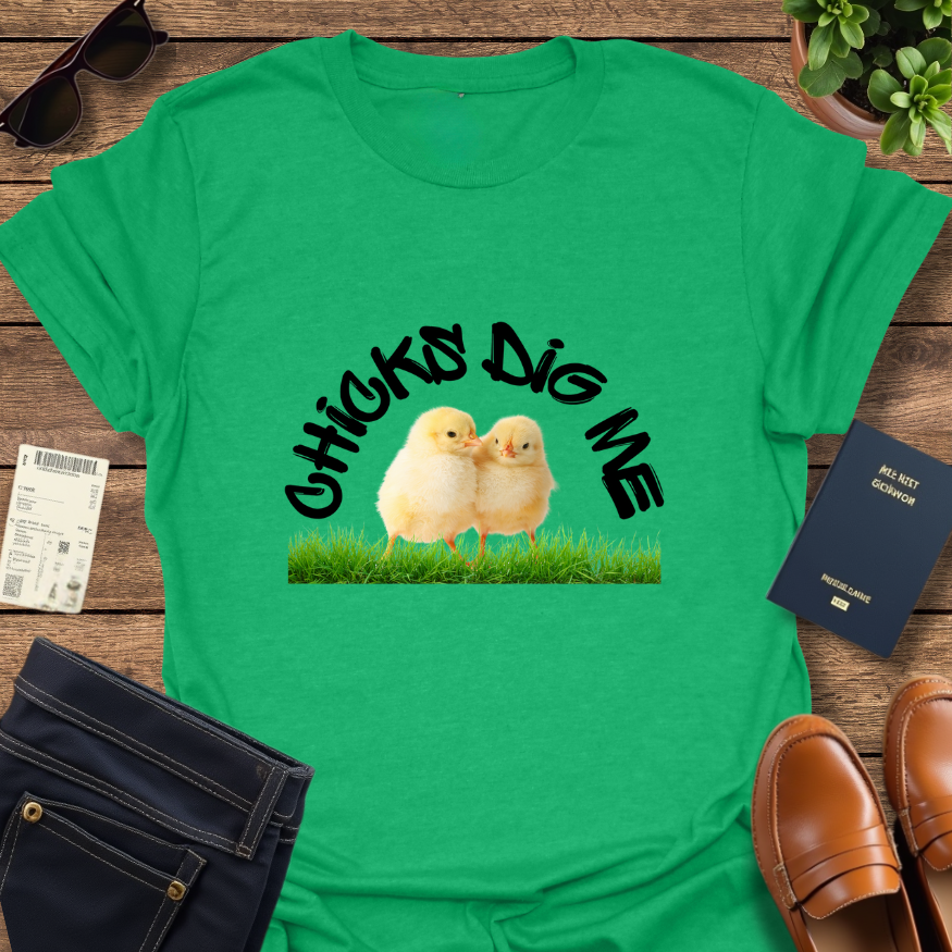 CHICKS DIG ME