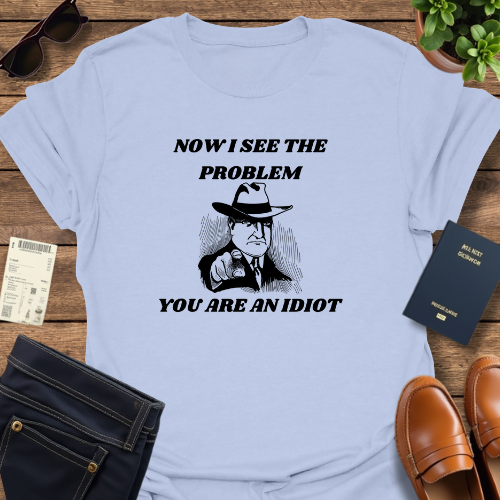 YOU ARE AN IDIOT