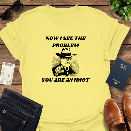 YOU ARE AN IDIOT